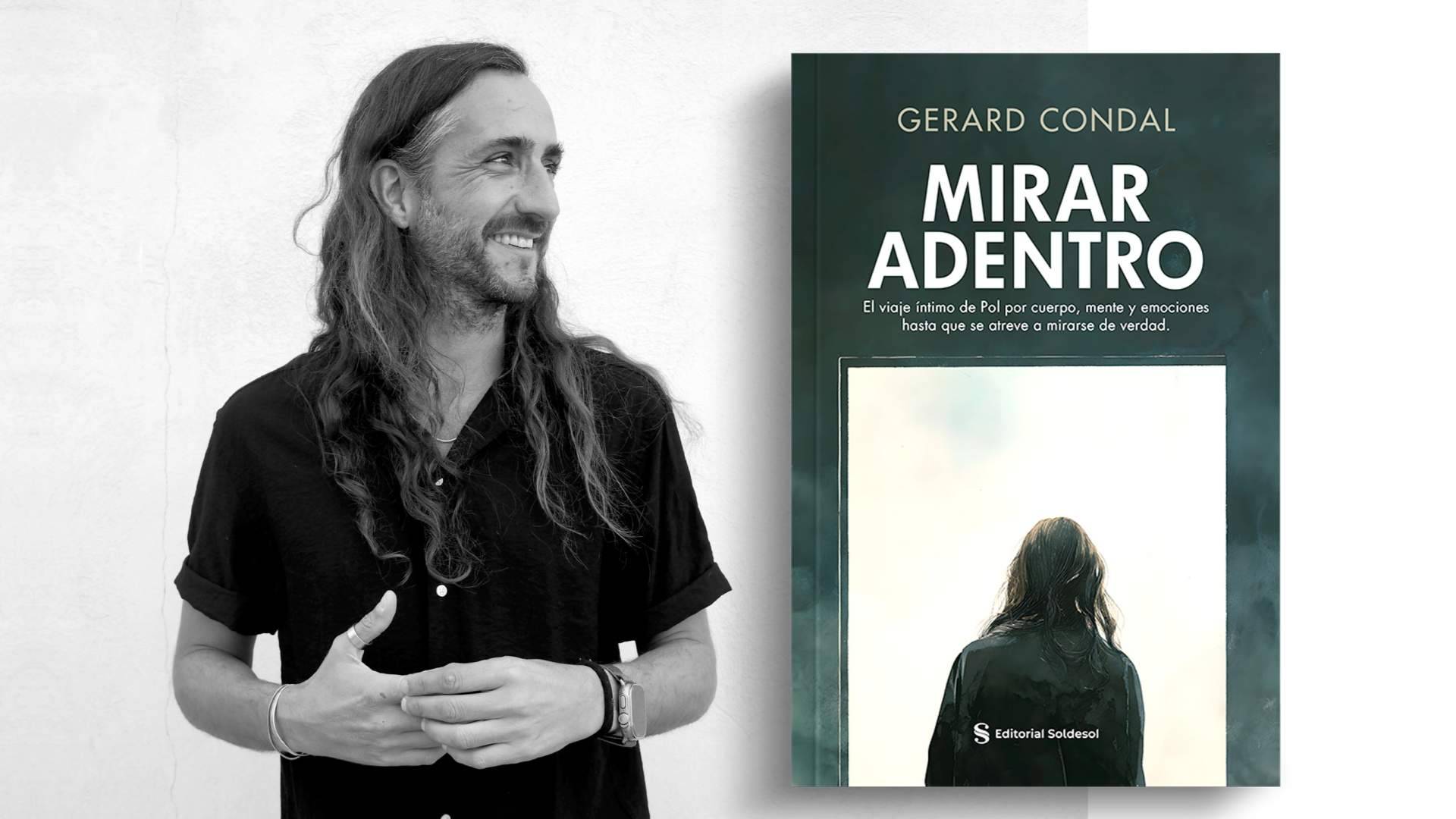 'Durante años hui de mí. Mirar adentro lo cambió todo'; Gerard Condal convierte su experiencia en un libro